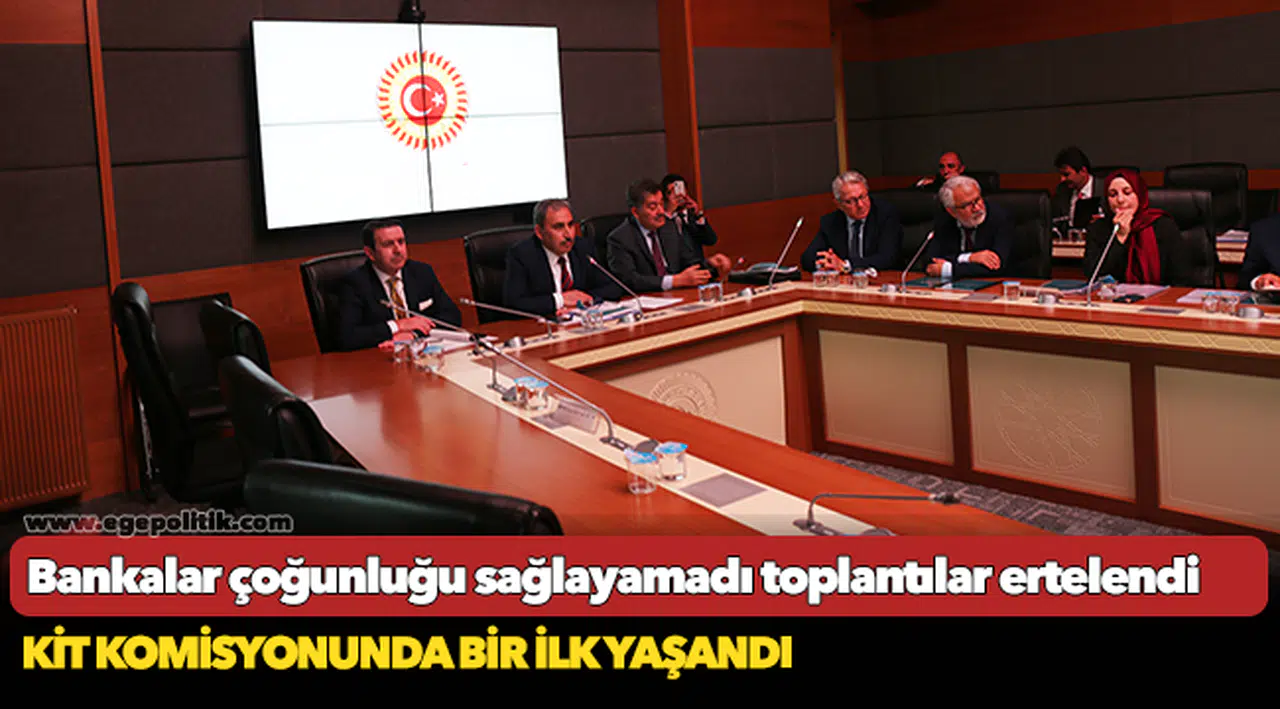 KİT komisyonunda bir ilk yaşandı