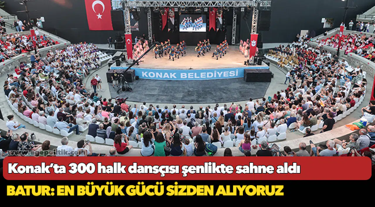 Konak’ta 300 halk dansçısı  Şenlikte sahne aldı