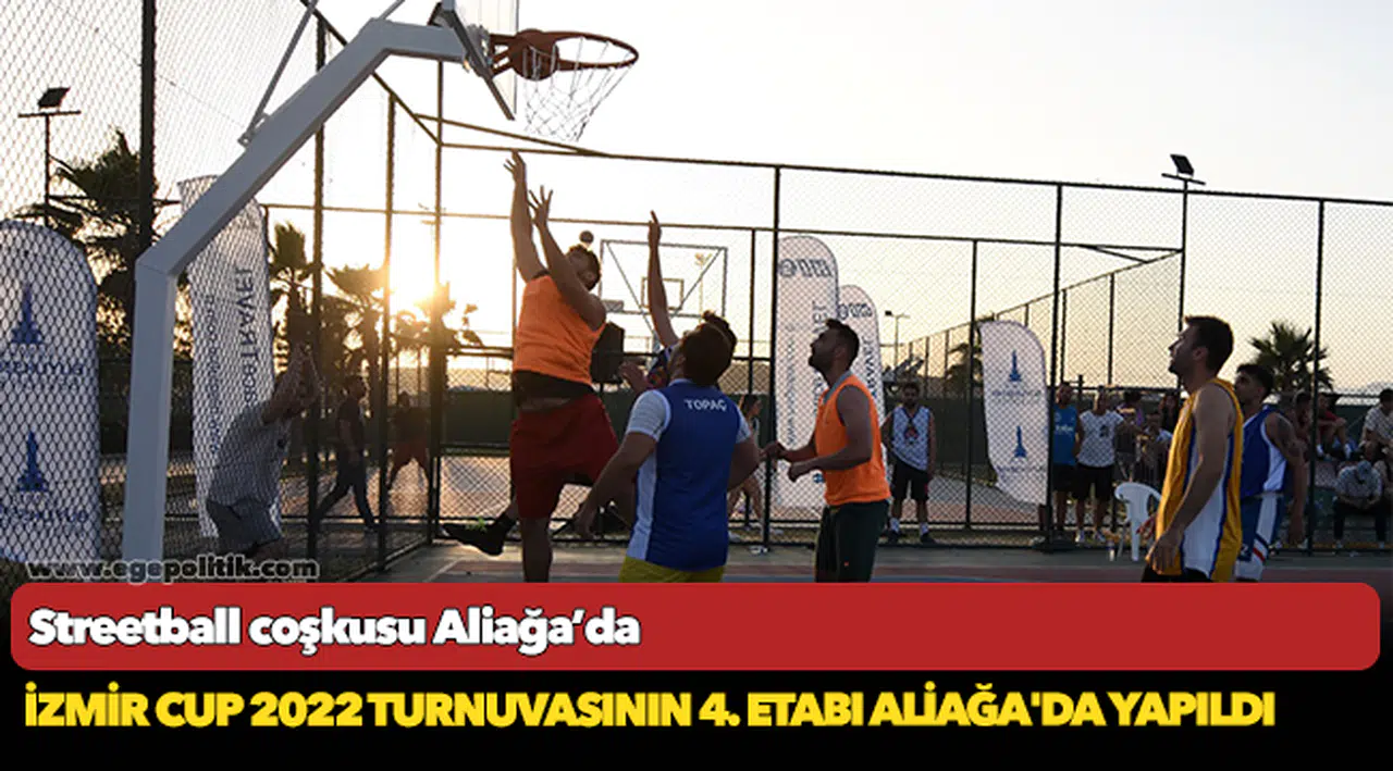 Streetball coşkusu Aliağa’da