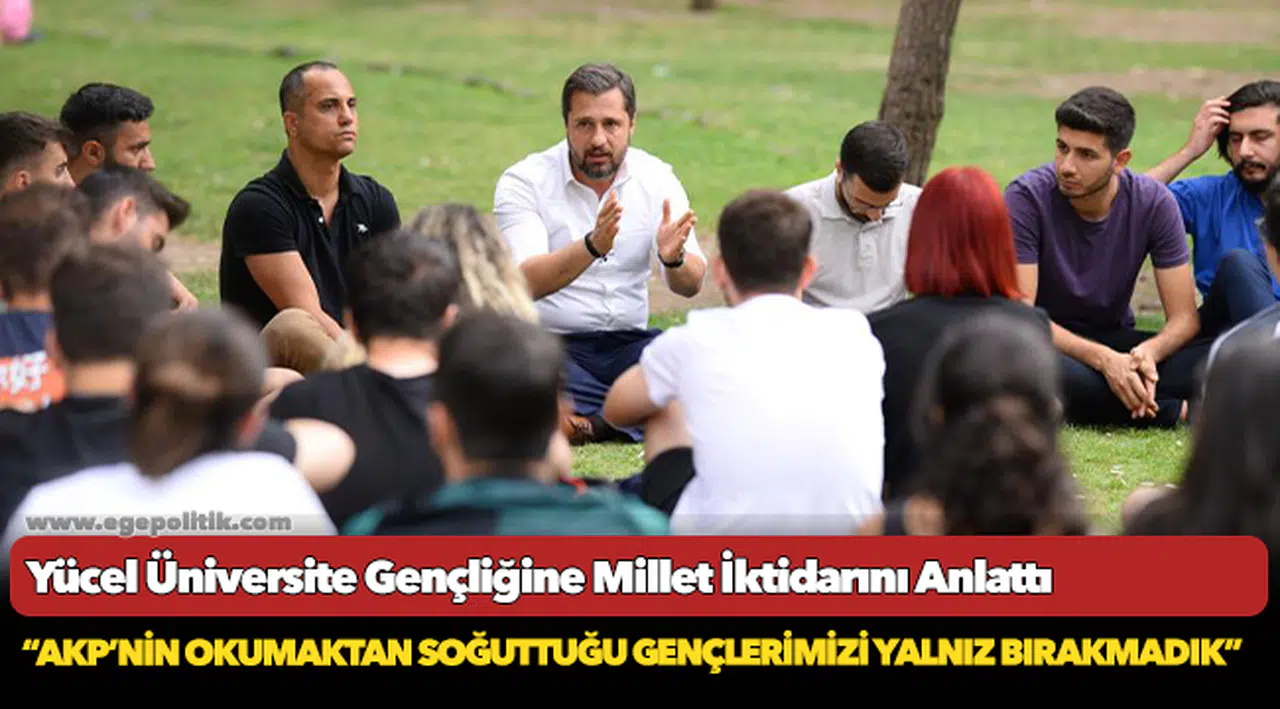 Yücel Üniversiteli Gençlere Millet İktidarını Anlattı