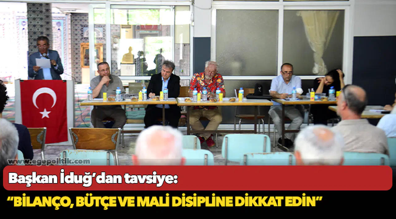 Başkan İduğ’dan tavsiye:  “Bilanço, bütçe ve mali disipline dikkat edin”