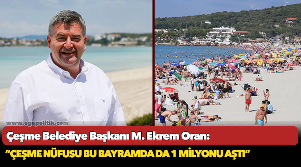 Başkan Oran, “Çeşme nüfusu bu bayramda da 1 milyonu aştı”