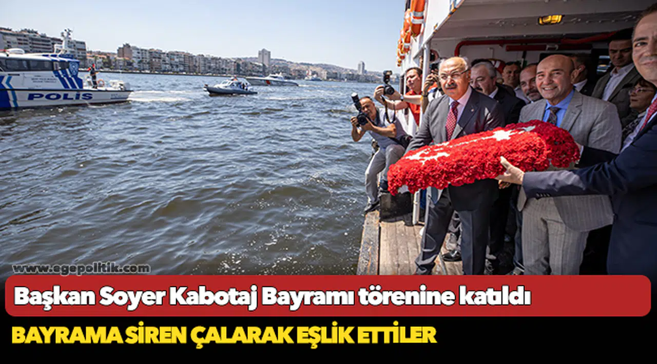 Başkan Soyer Kabotaj Bayramı törenine katıldı