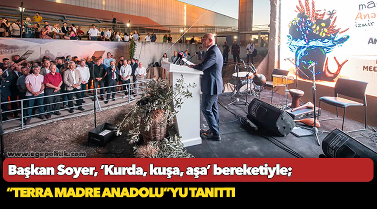 Başkan Soyer, ‘Kurda, kuşa, aşa’ bereketiyle “Terra Madre Anadolu”yu tanıttı