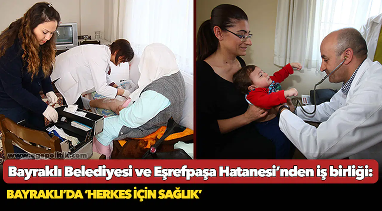 Bayraklı Belediyesi ve Eşrefpaşa Hatanesi’nden iş birliği