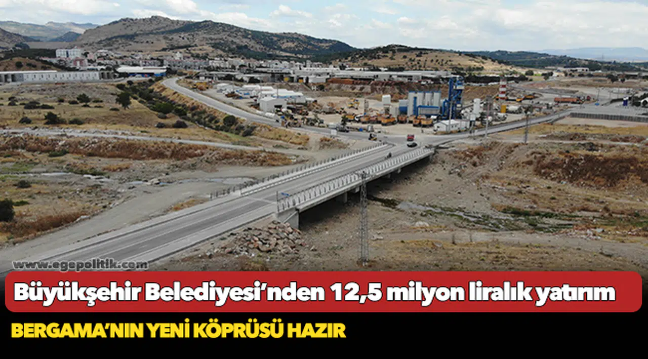 Bergama’nın yeni köprüsü hazır