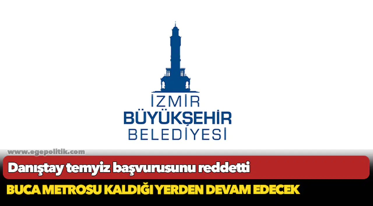 Buca Metrosu kaldığı yerden devam edecek