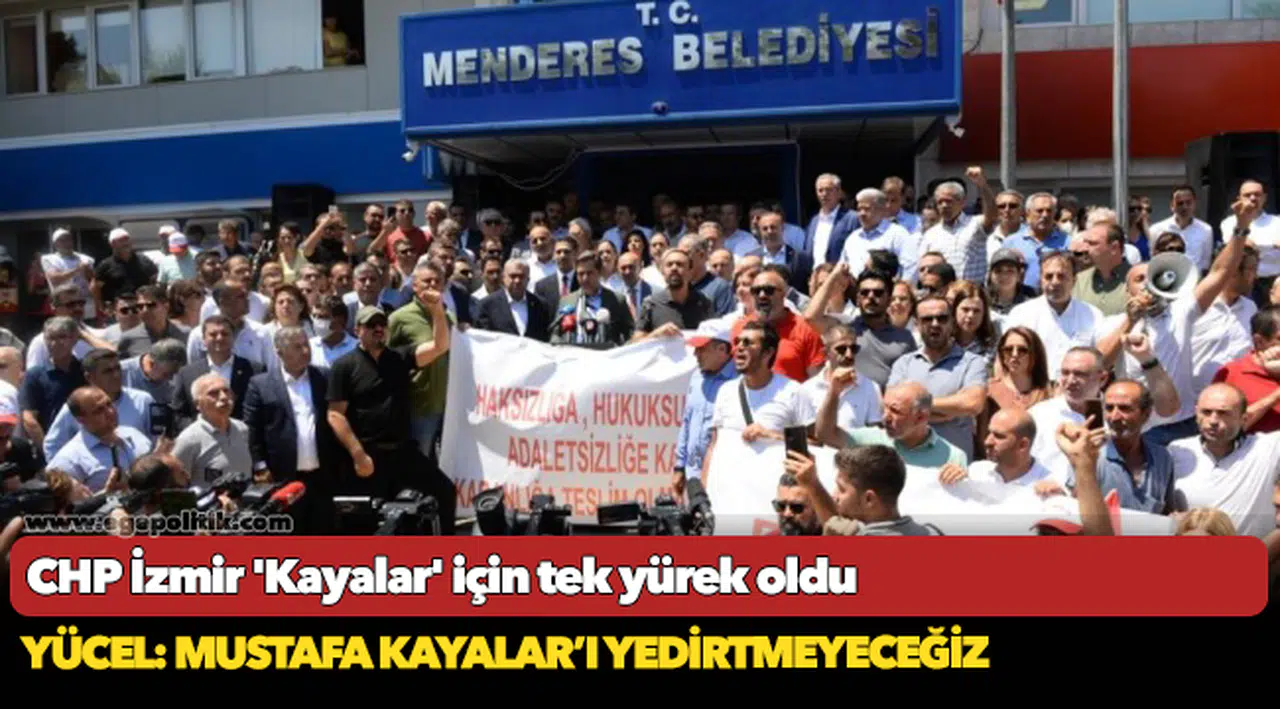 CHP İzmir 'Kayalar' için tek yürek oldu