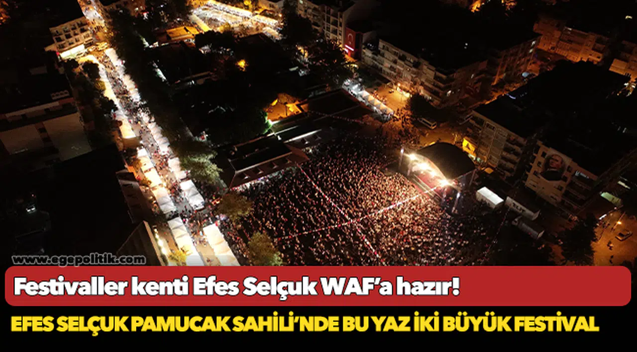 Festivaller kenti Efes Selçuk WAF’a hazır!