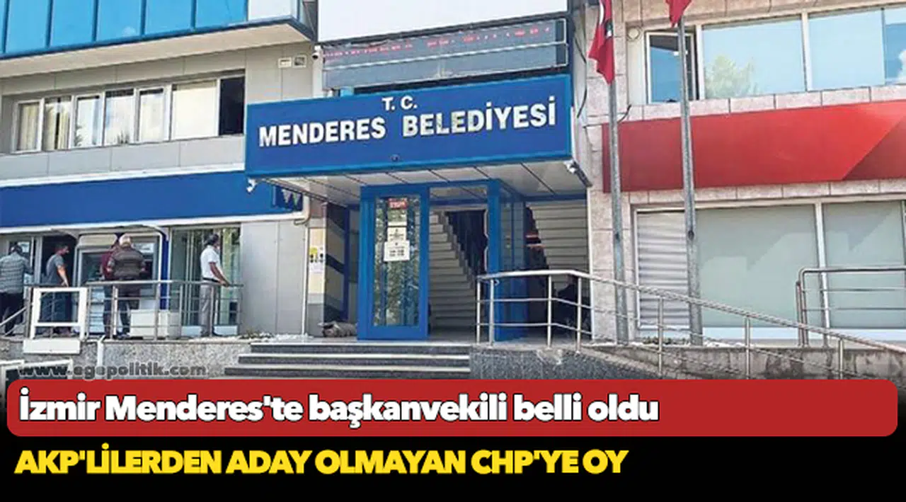 İzmir Menderes'te başkanvekili belli oldu