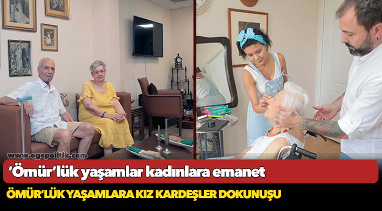 ‘Ömür’lük yaşamlar kadınlara emanet