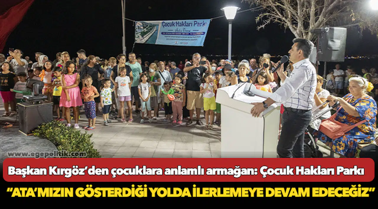 Başkan Kırgöz’den çocuklara anlamlı armağan: Çocuk Hakları Parkı