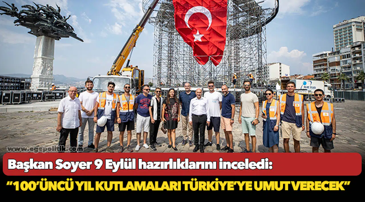 Başkan Soyer 9 Eylül hazırlıklarını inceledi!