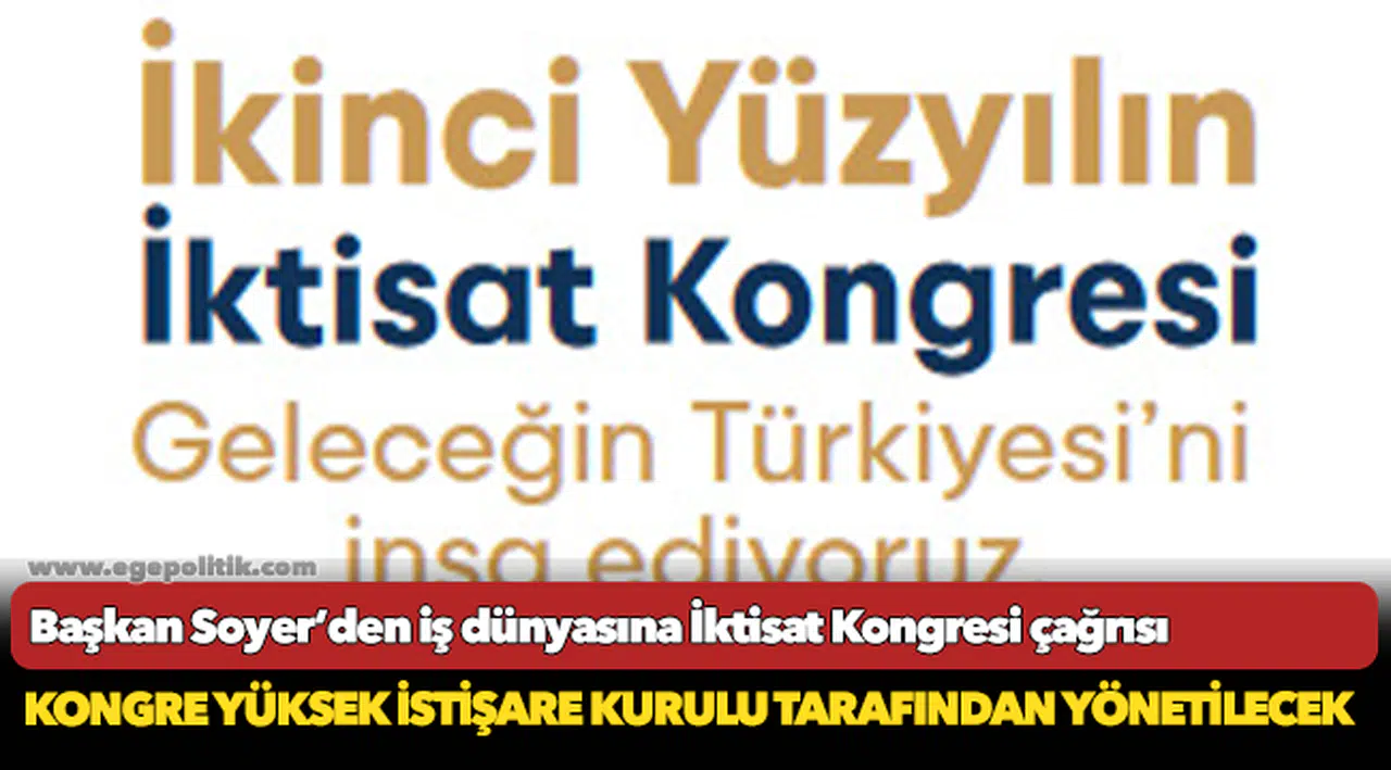 Başkan Soyer’den iş dünyasına İktisat Kongresi çağrısı