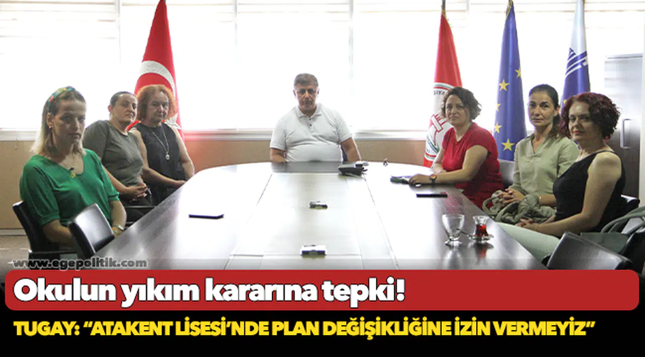 Başkan Tugay: “Atakent Şisesi’nde  Plan değişikliğine izin vermeyiz”