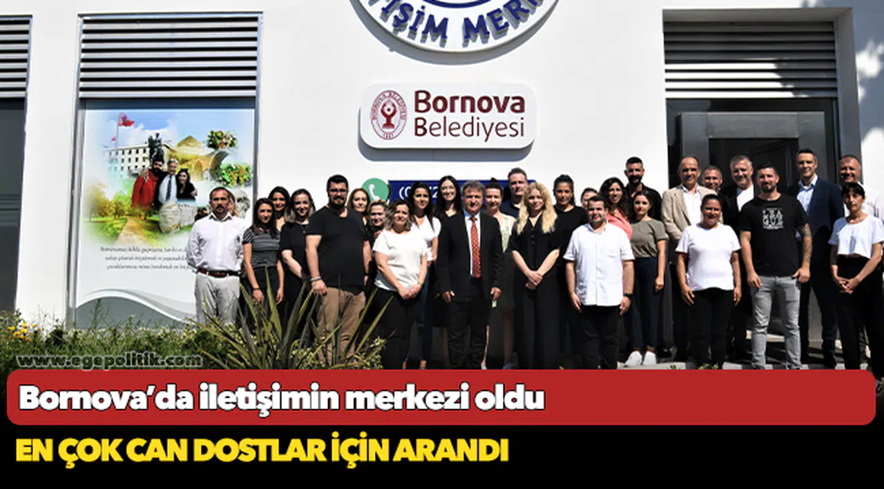Bornova’da iletişimin merkezi oldu
