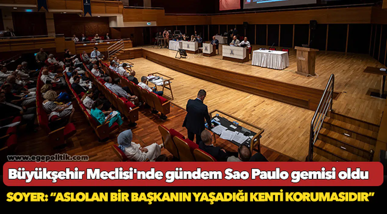 Büyükşehir Meclisi'nde gündem Sao Paulo gemisi oldu