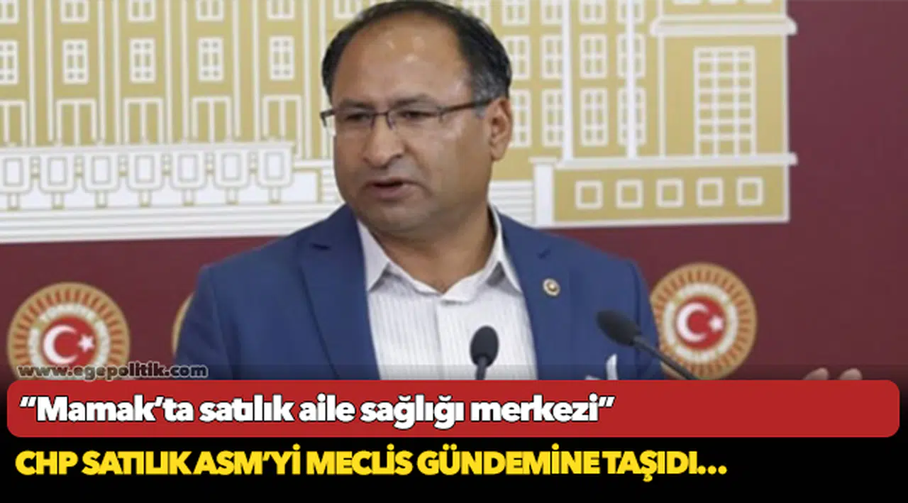 CHP satılık ASM'yi meclis gündemine taşıdı