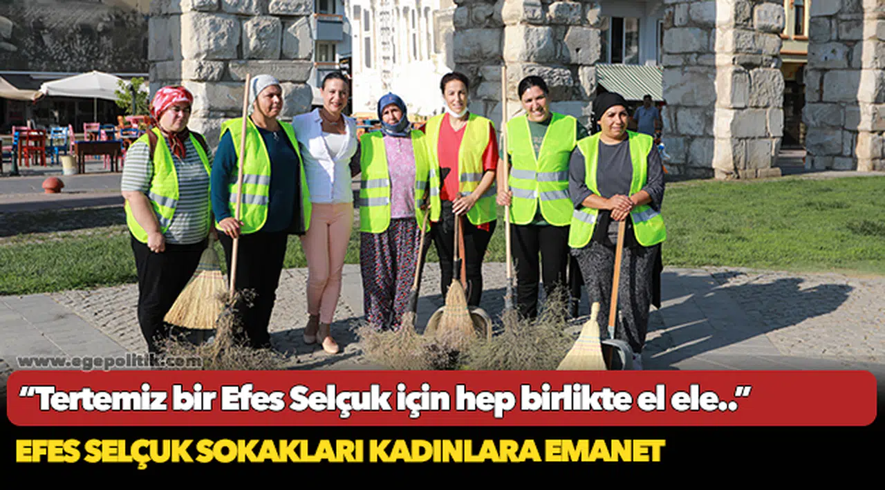 Efes Selçuk sokakları kadınlara emanet