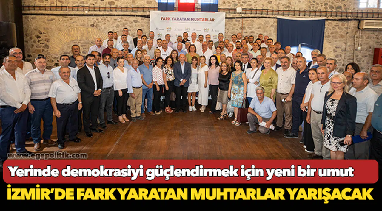 İzmir’de fark yaratan muhtarlar yarışacak