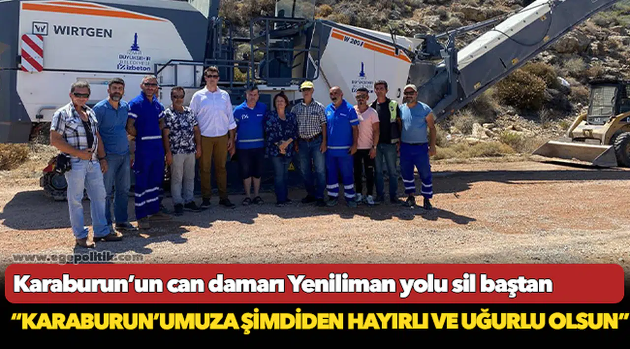 Karaburun’un can damarı Yeniliman yolu sil baştan