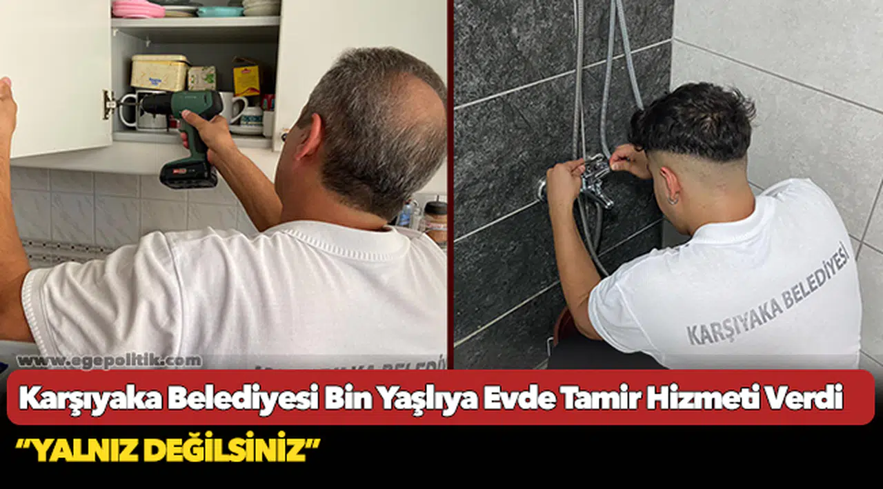 Karşıyaka Belediyesi Bin Yaşlıya Evde Tamir Hizmeti Verdi