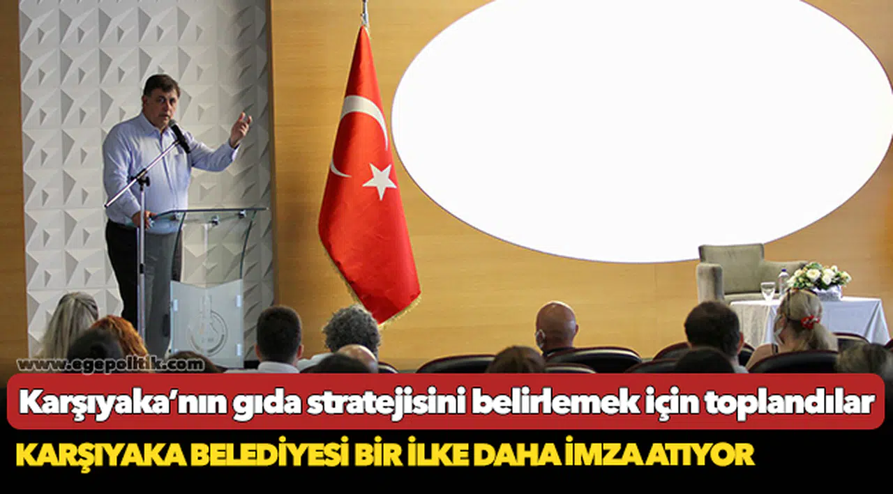 Karşıyaka’nın gıda stratejisini belirlemek için toplandılar
