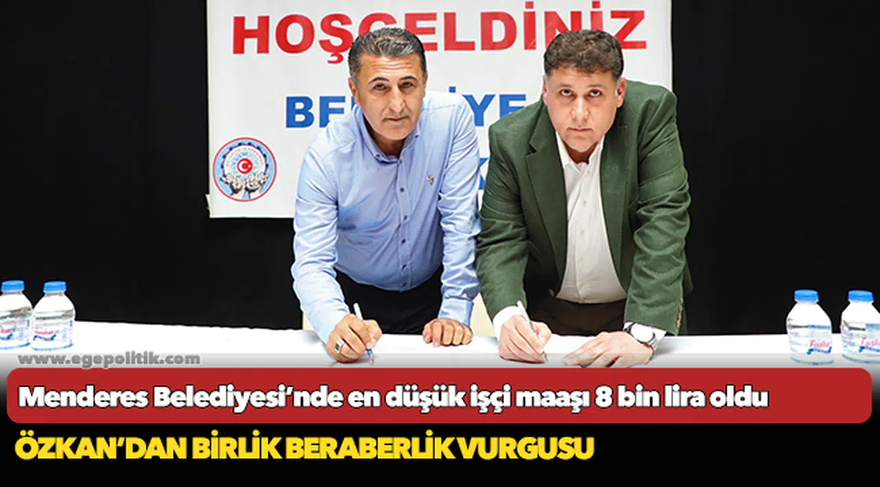 Menderes Belediyesi’nde en düşük işçi maaşı 8 bin lira oldu