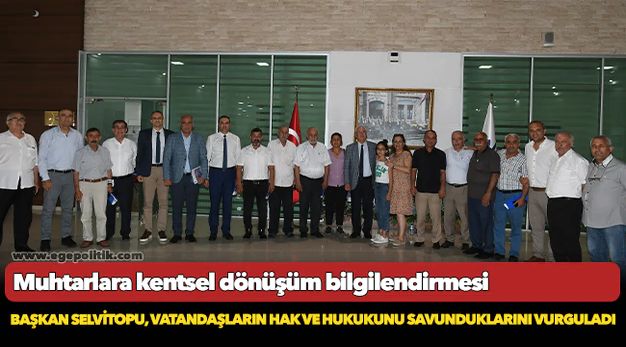 Muhtarlara kentsel dönüşüm bilgilendirmesi