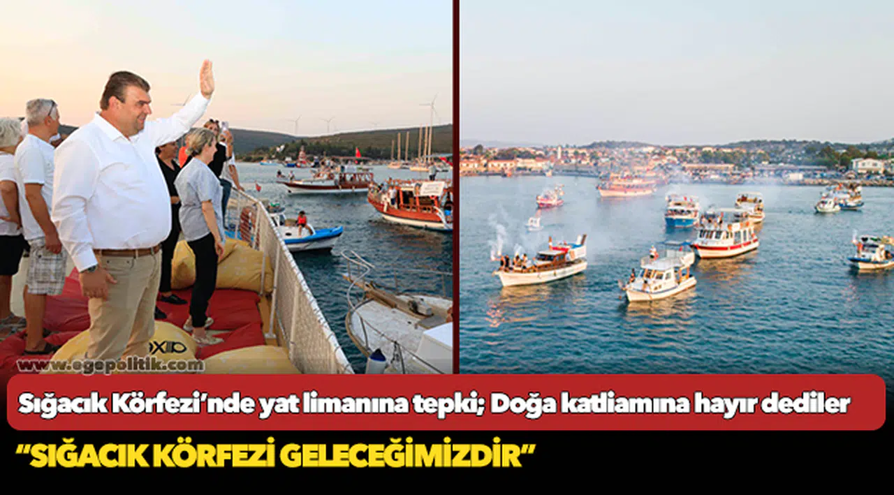 Sığacık Körfezi’nde yat limanına tepki; Doğa katliamına hayır dediler