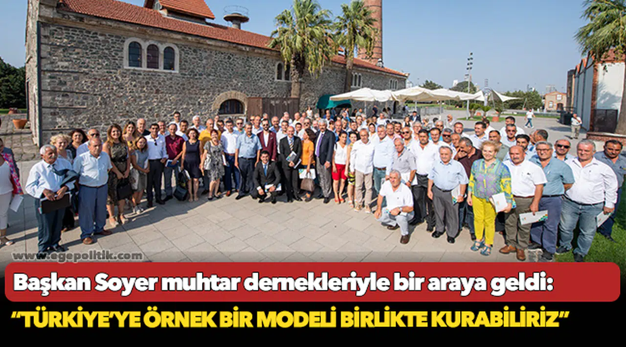 Soyer, “Türkiye’ye örnek bir modeli birlikte kurabiliriz”