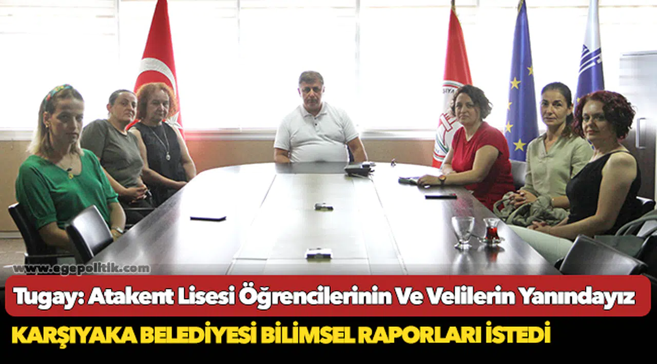 Tugay: Atakent Lisesi Öğrencilerinin Ve Velilerin Yanındayız