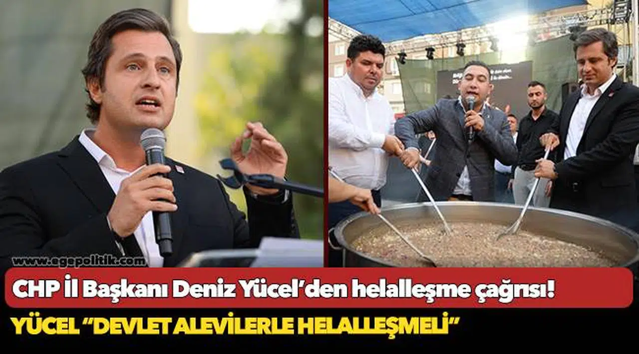Yücel “Devlet Alevilerle helalleşmeli”