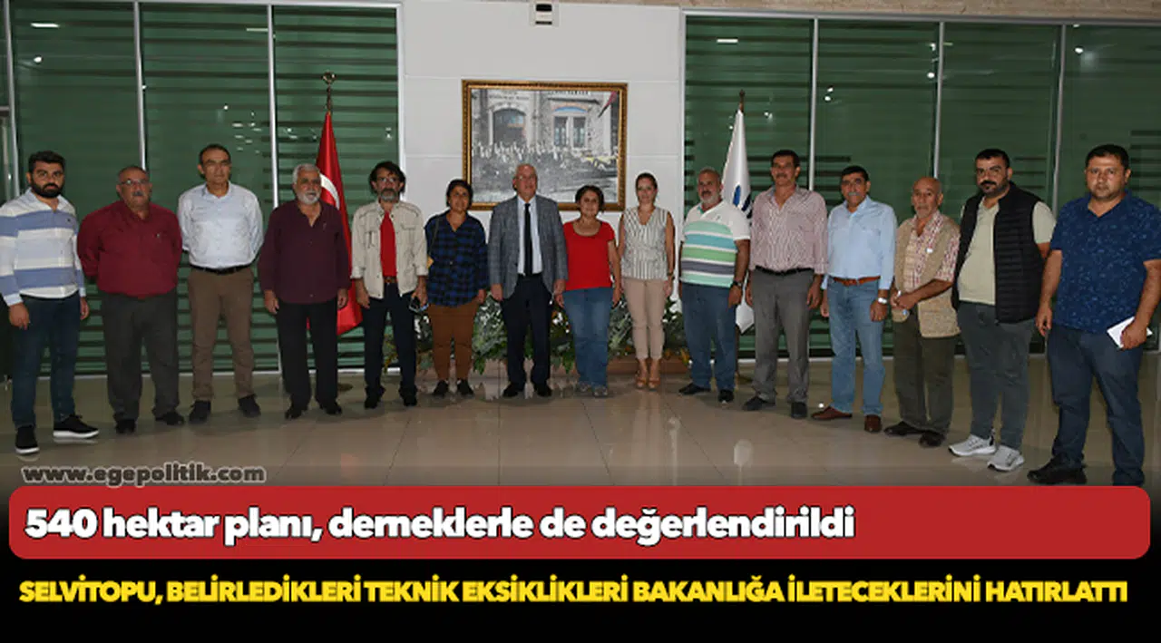 540 hektar planı, derneklerle de değerlendirildi