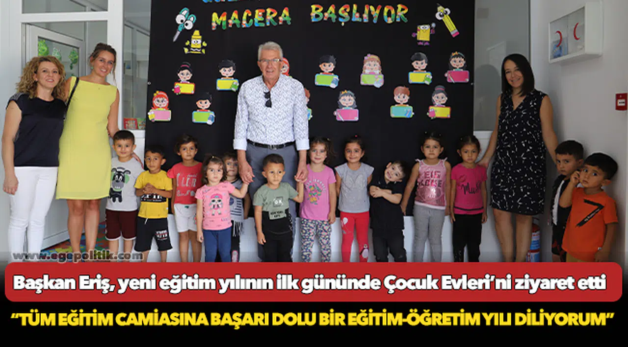 Başkan Eriş, yeni eğitim yılının ilk gününde Çocuk Evleri’ni ziyaret etti