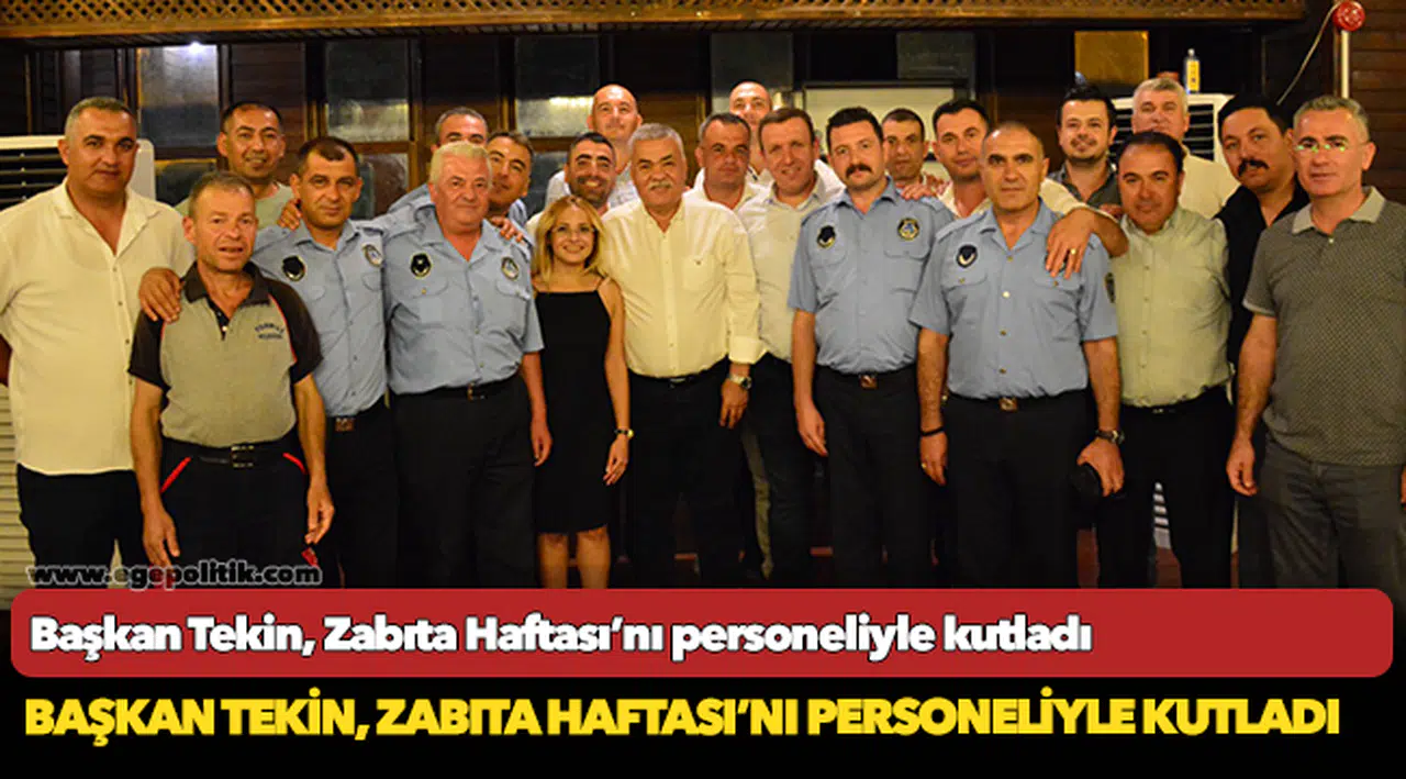 Başkan Tekin, Zabıta Haftası’nı personeliyle kutladı
