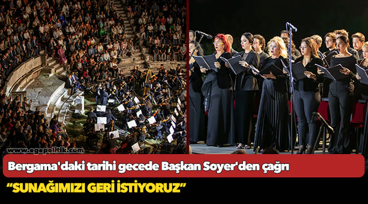 Bergama'daki tarihi gecede Başkan Soyer'den çağrı