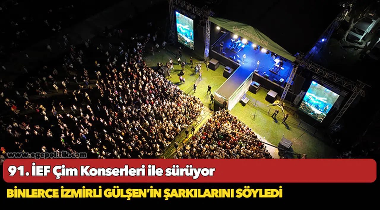 Binlerce İzmirli Gülşen’in şarkılarını söyledi