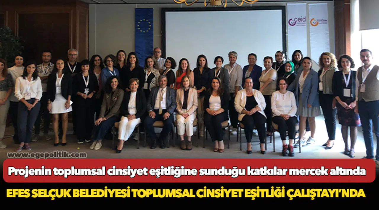 Efes Selçuk Belediyesi Toplumsal Cinsiyet Eşitliği Çalıştayı’nda