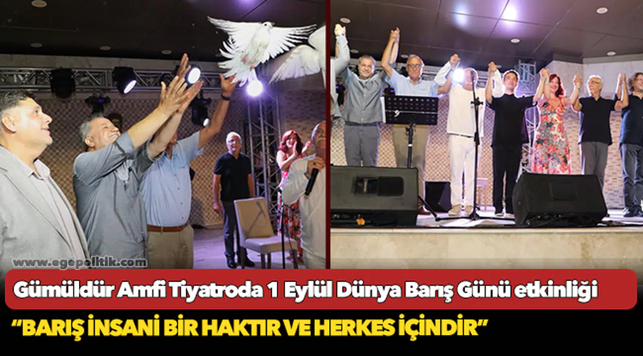 Gümüldür Amfi Tiyatroda 1 Eylül Dünya Barış Günü etkinliği düzenlendi
