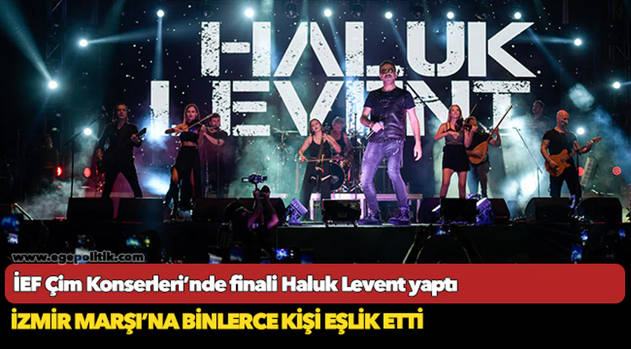İEF Çim Konserleri’nde finali Haluk Levent yaptı