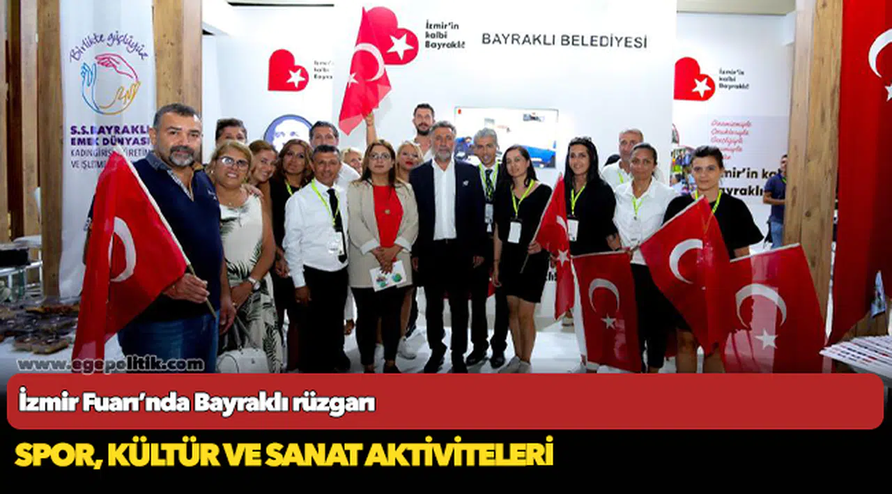 İzmir Fuarı’nda Bayraklı rüzgarı