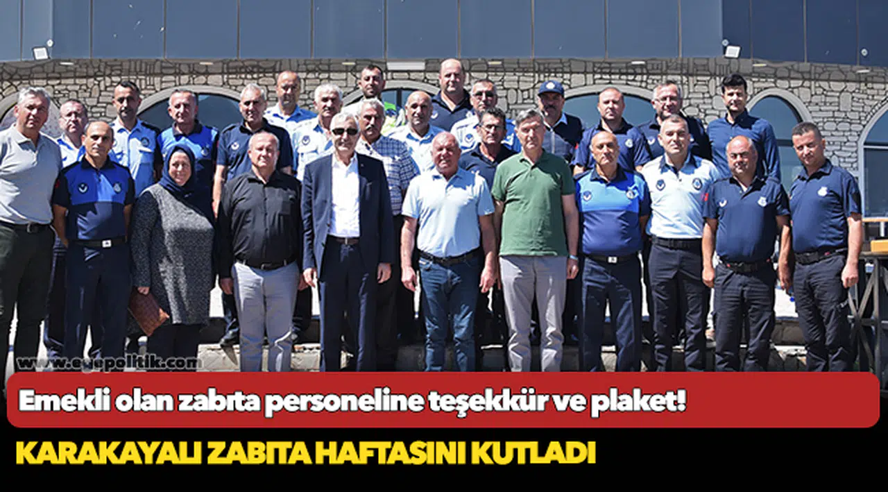Karakayalı Zabıta Haftası'nı kutladı!