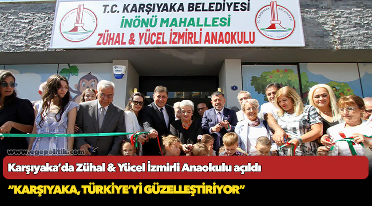 Karşıyaka’da Zühal & Yücel İzmirli Anaokulu açıldı