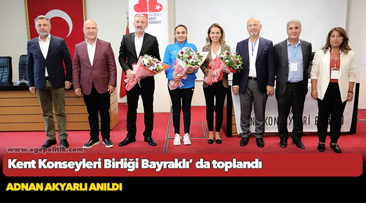 Kent Konseyleri Birliği Bayraklı’ da toplandı