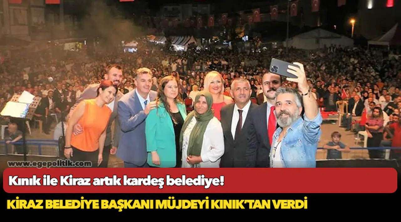 Kınık ile Kiraz artık kardeş belediye!