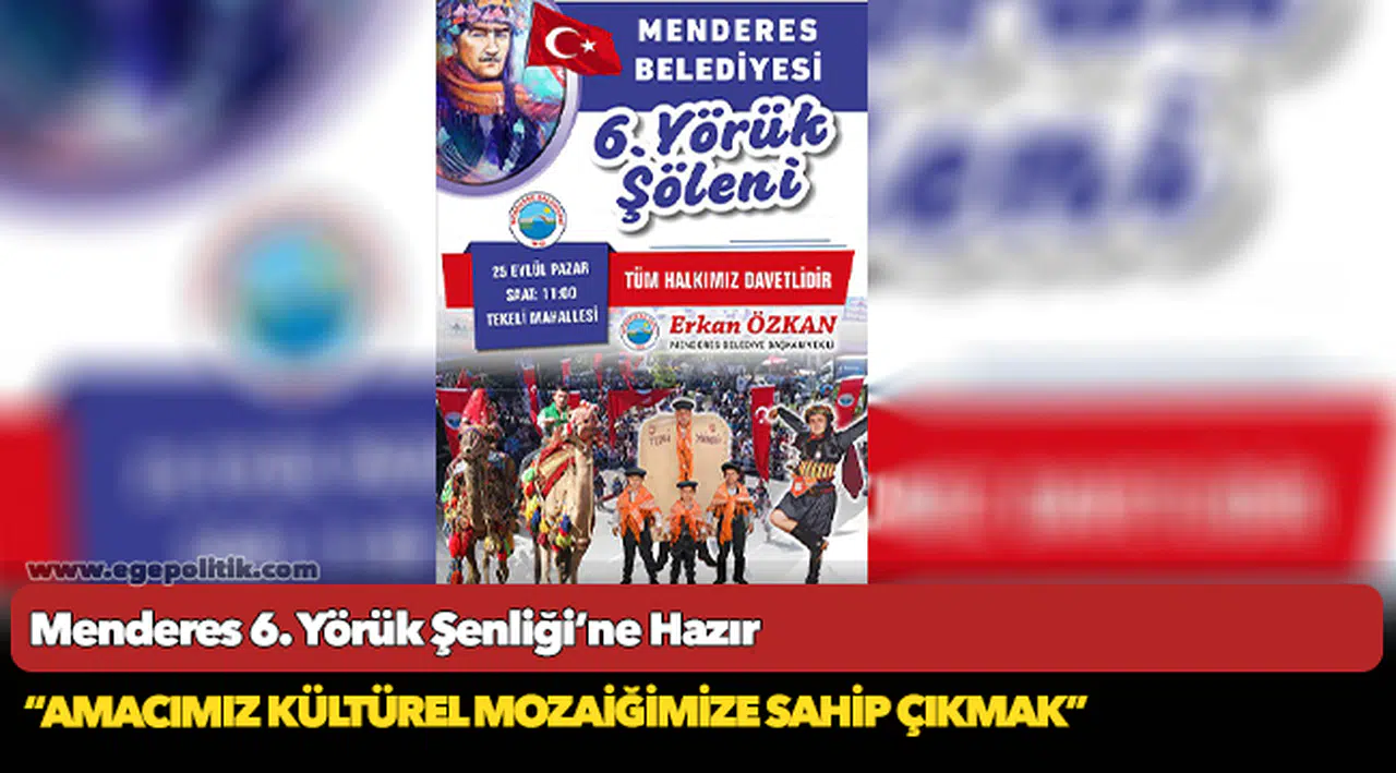 Menderes 6. Yörük Şenliği’ne Hazır