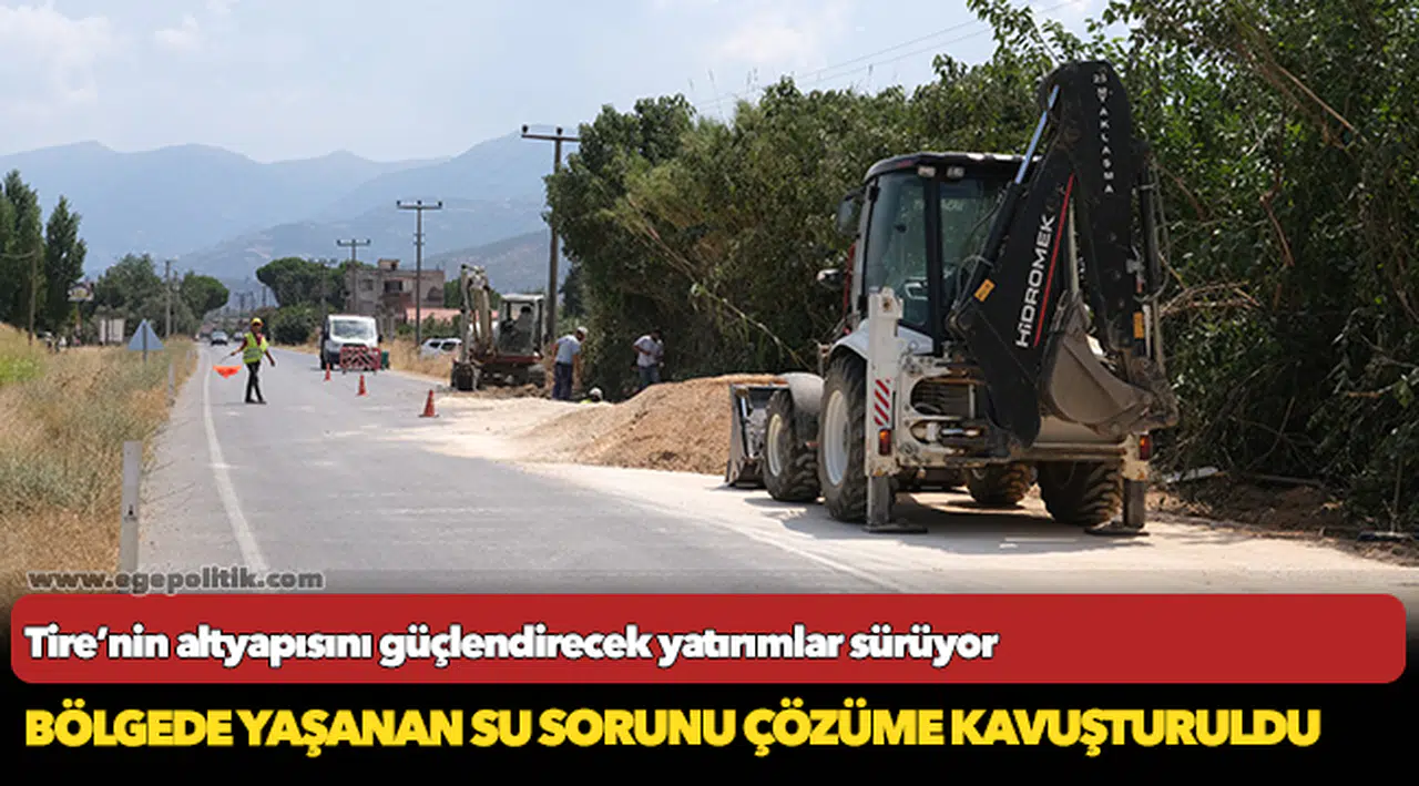 Tire’nin altyapısını güçlendirecek yatırımlar sürüyor