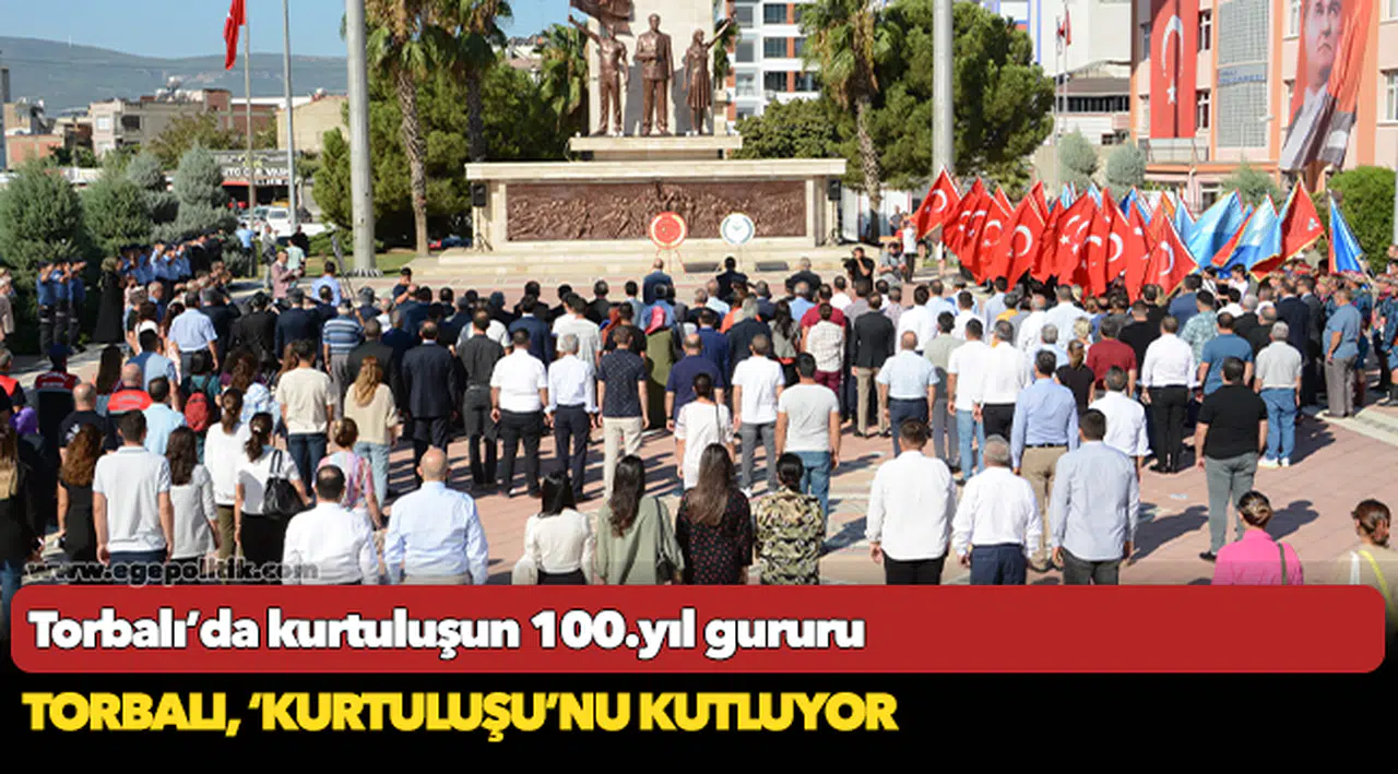 Torbalı'da kurtuluşun 100.yıl gururu