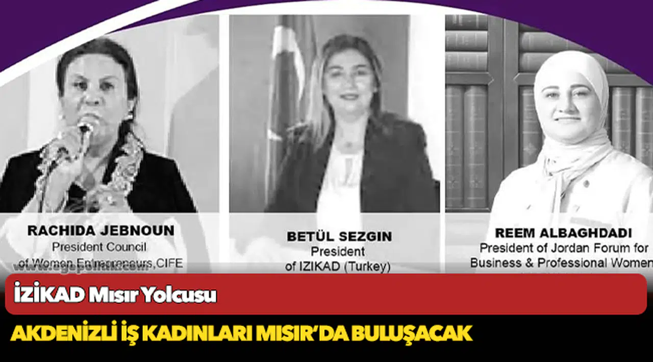 Akdenizli İş Kadınları Mısır’da buluşacak